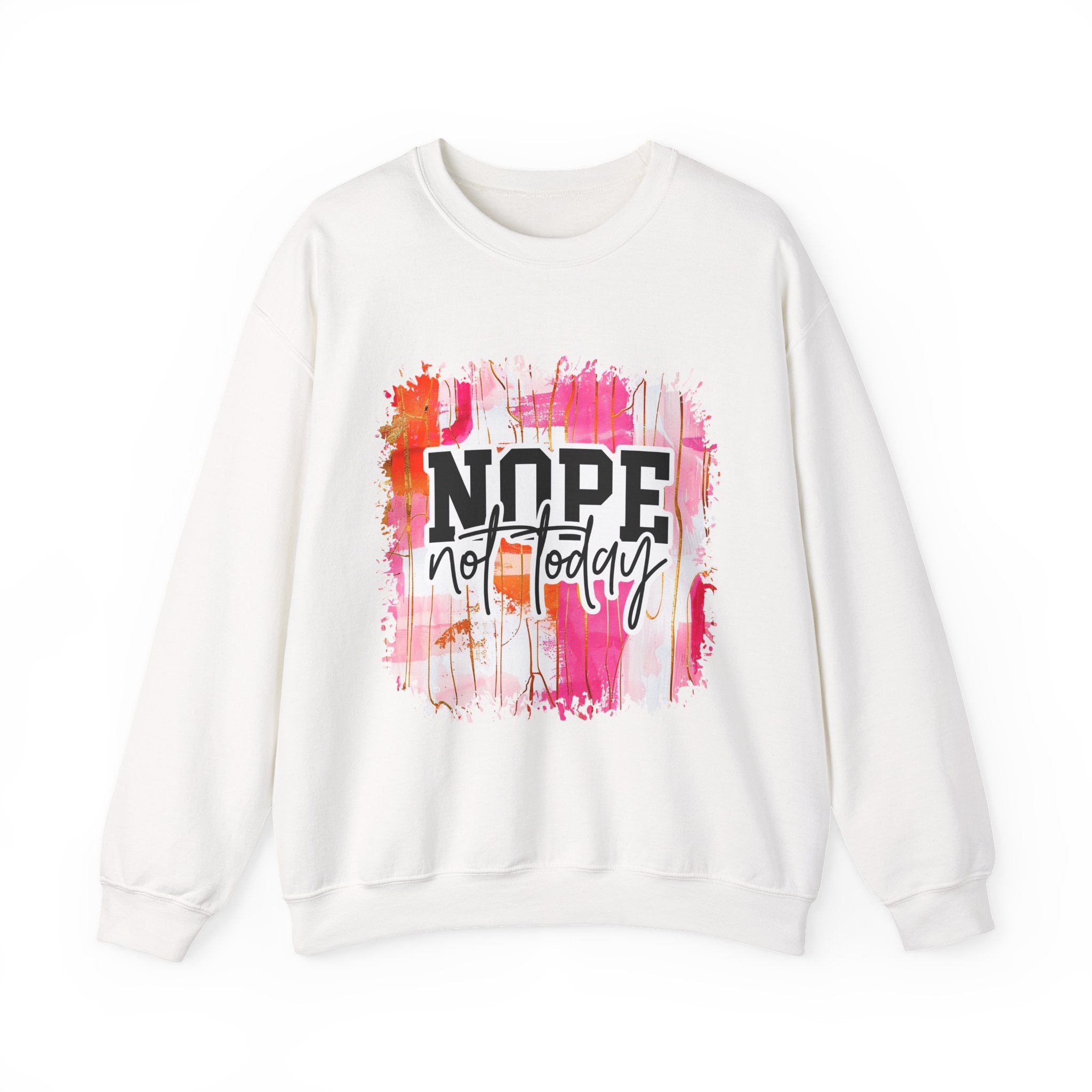 Nope Not Today Sweatshirt, Cozy Crewneck, Relaxed Fit Pullover, Funny Sweatshirt Gift, Self-Care Apparel