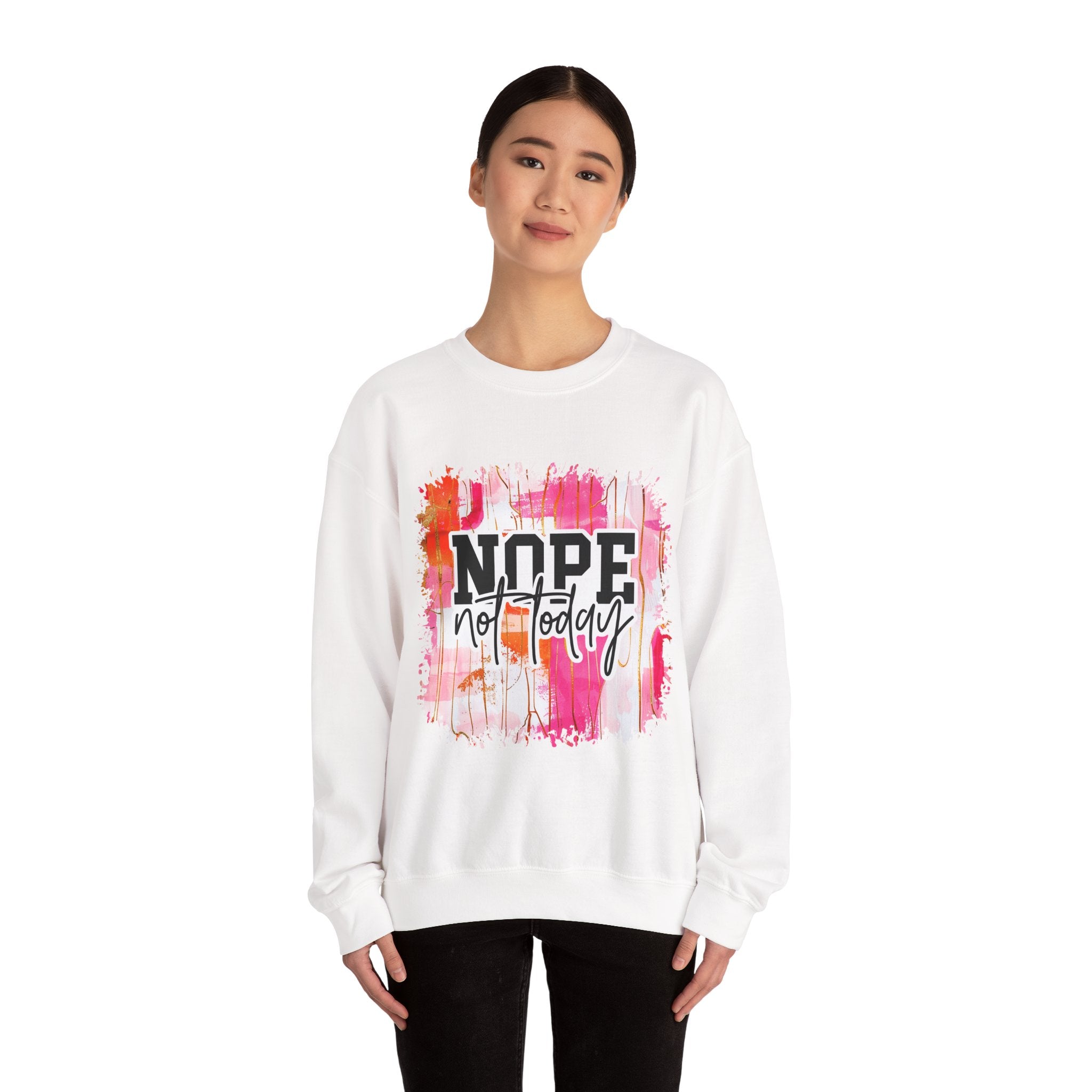Nope Not Today Sweatshirt, Cozy Crewneck, Relaxed Fit Pullover, Funny Sweatshirt Gift, Self-Care Apparel