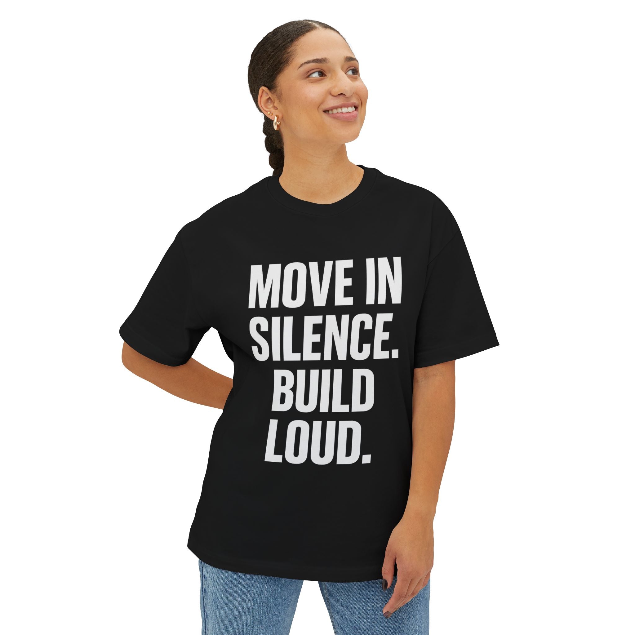 Inspirational Oversized Tee - Move in Silence Build Loud, Casual Style, Comfort Wear, Motivational Gift, Streetwear Fashion, Unisex Top