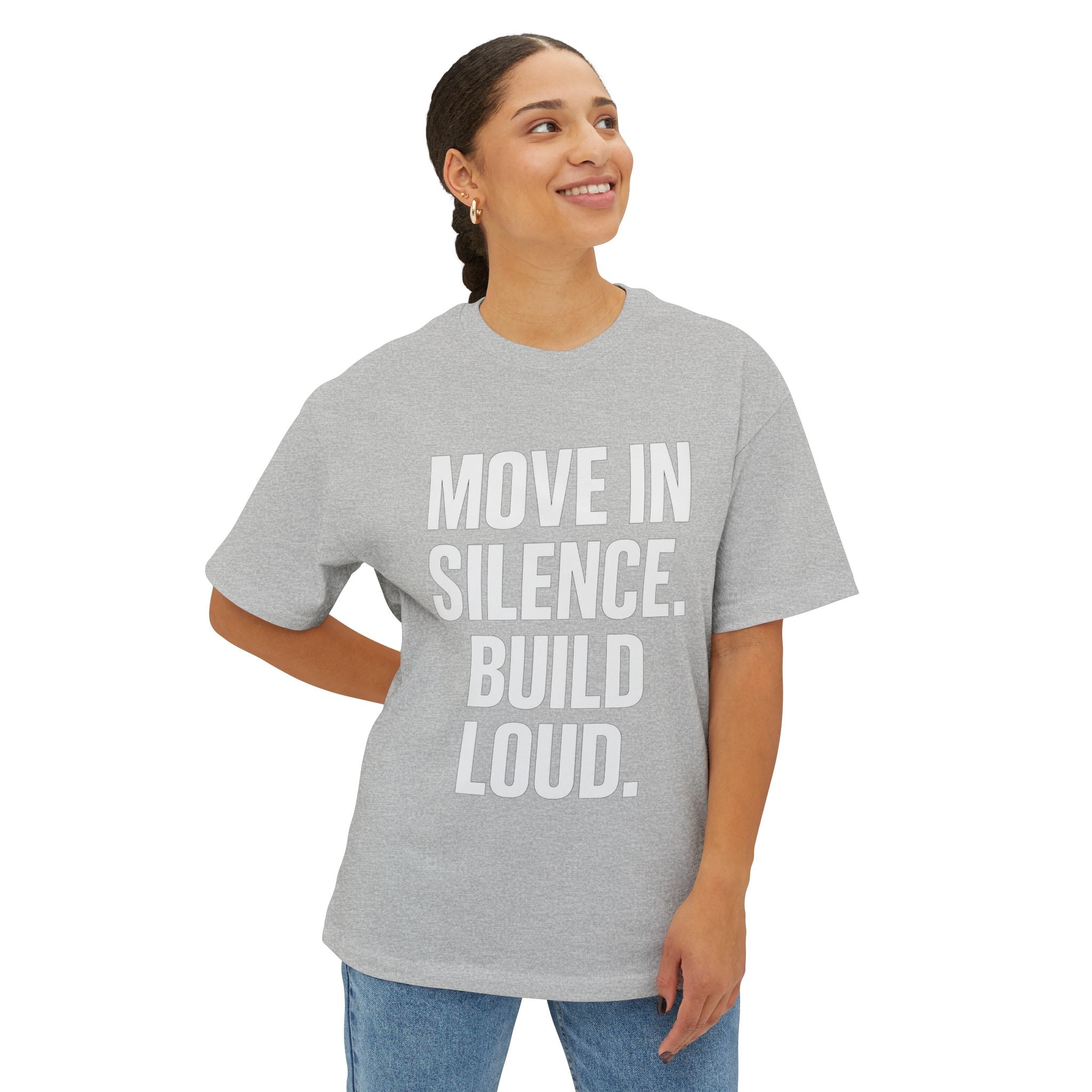 Inspirational Oversized Tee - Move in Silence Build Loud, Casual Style, Comfort Wear, Motivational Gift, Streetwear Fashion, Unisex Top