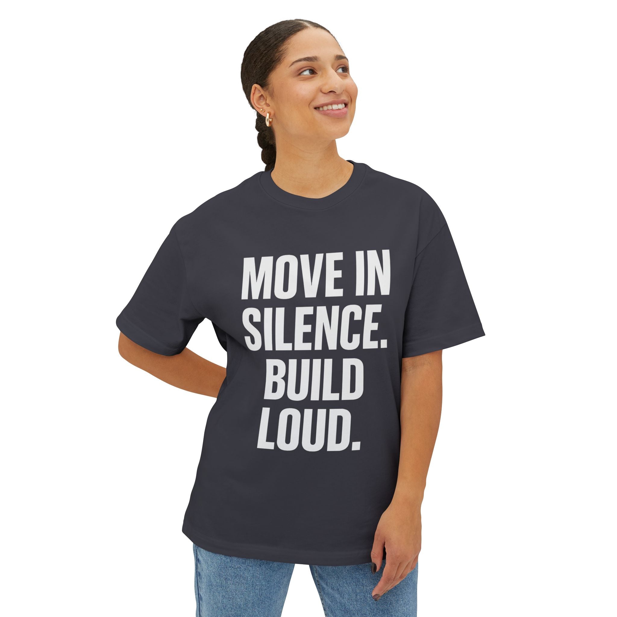 Inspirational Oversized Tee - Move in Silence Build Loud, Casual Style, Comfort Wear, Motivational Gift, Streetwear Fashion, Unisex Top