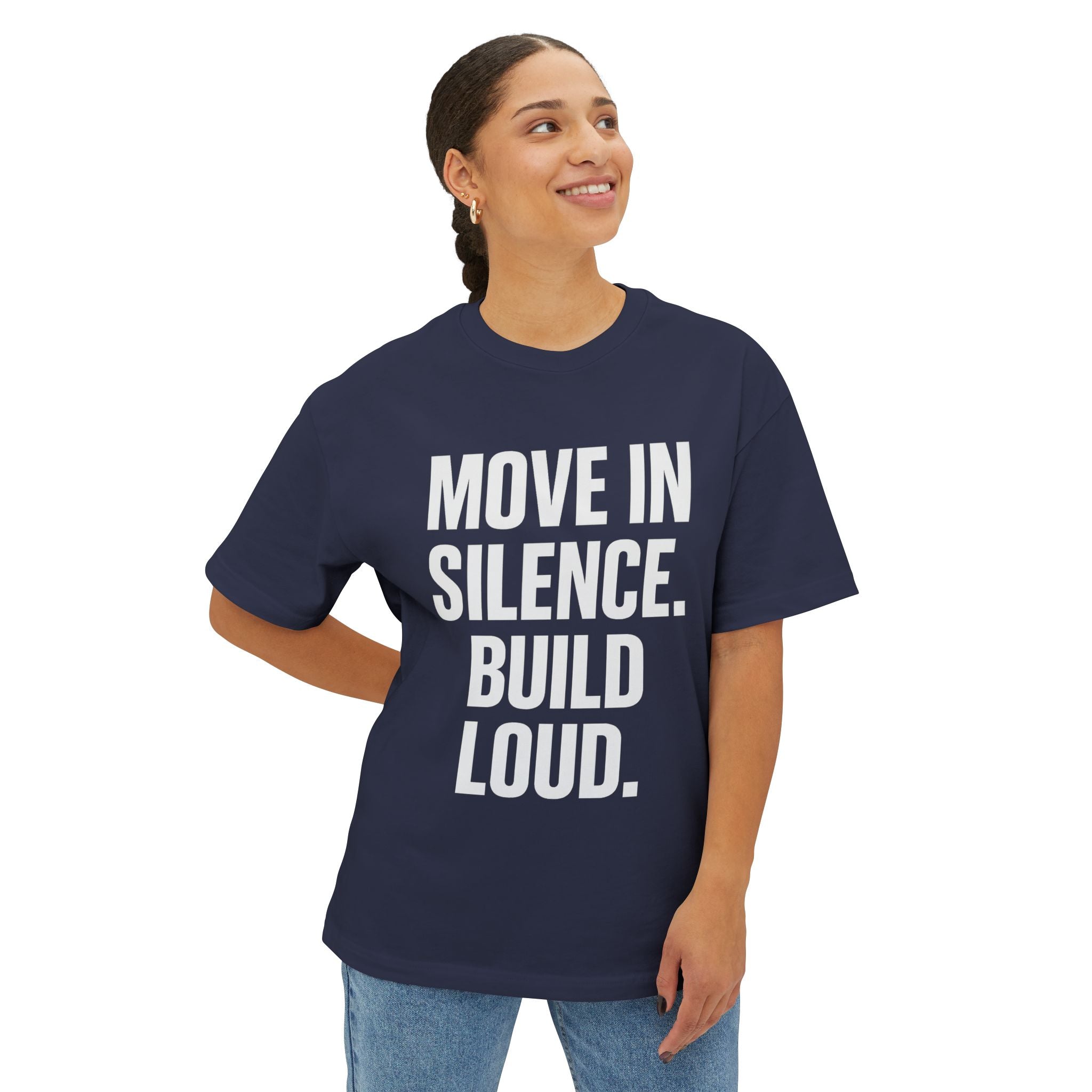 Inspirational Oversized Tee - Move in Silence Build Loud, Casual Style, Comfort Wear, Motivational Gift, Streetwear Fashion, Unisex Top